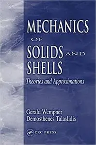 Mechanics of Solids and Shells: Theories and Approximations