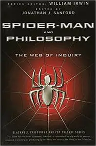 Spider-Man and Philosophy: The Web of Inquiry