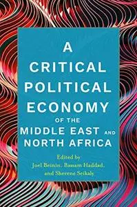 A Critical Political Economy of the Middle East and North Africa