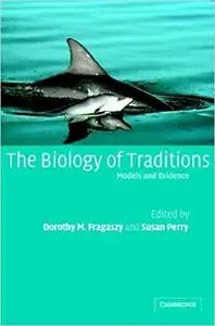 The Biology of Traditions: Models and Evidence