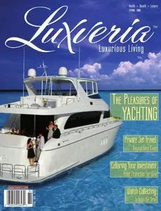Luxveria Luxurious Living Magazine - Spring 2008