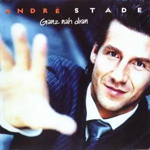 Andre Stade - Ganz nah dran (1999)
