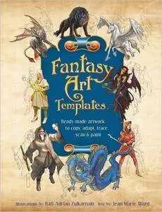 Fantasy Art Templates: Ready-made Artwork to Copy, Adapt, Trace, Scan & Paint