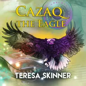 «Cazaq the Eagle» by Teresa Skinner