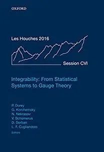 Integrability: From Statistical Systems to Gauge Theory