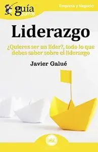 «Guíaburros: Liderazgo» by Javier Galué Amblar