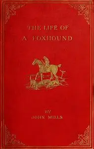 «The Life of a Foxhound» by John Mills