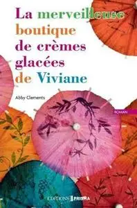 Abby Clements - La merveilleuse boutique de crèmes glacées de viviane (Repost)