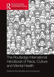 The Routledge International Handbook of Race, Culture and Mental Health