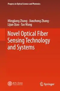 Novel Optical Fiber Sensing Technology and Systems (Repost)