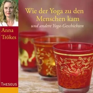 Wie der Yoga zu den Menschen kam: und andere Yoga-Geschichten (Audiobook) 