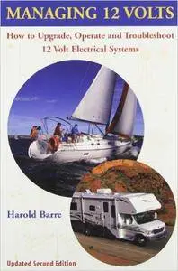 Managing 12 Volts: How to Upgrade, Operate, and Troubleshoot 12 Volt Electrical Systems (Repost)