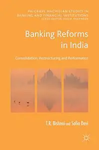 Banking Reforms in India: Consolidation, Restructuring and Performance (Repost)