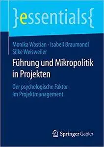 Führung und Mikropolitik in Projekten: Der psychologische Faktor im Projektmanagement (Repost)