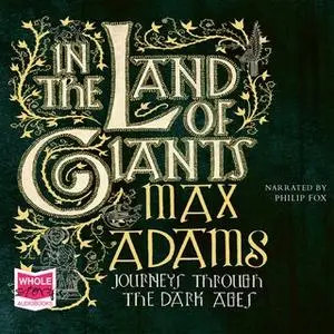 «In the Land of Giants» by Max Adams