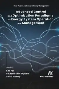 Advanced Control & Optimization Paradigms for Energy System Operation and Management