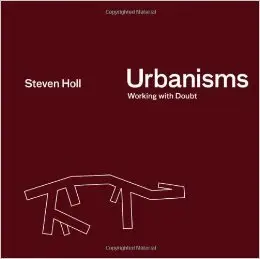 Urbanisms: Working with Doubt