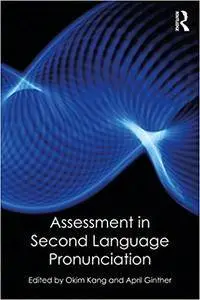 Assessment in Second Language Pronunciation