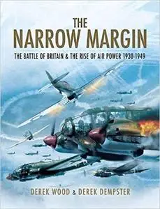 The Narrow Margin: The Battle of Britain and the Rise of Air Power, 1930-1940 (Pen and Sword Military Classics Book 22)