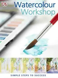 Watercolour Workshop: Simple Steps to Success (repost)