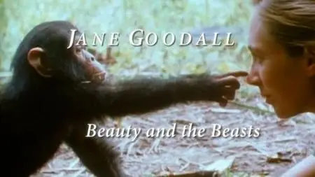 BBC - Jane Goodall: Beauty and the Beasts (2010)