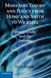 Monetary Theory and Policy from Hume and Smith to Wicksell: Money, Credit, and the Economy (Repost)