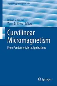 Curvilinear Micromagnetism: From Fundamentals to Applications