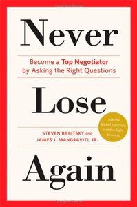 Never Lose Again: Become a Top Negotiator by Asking the Right Questions [Repost]