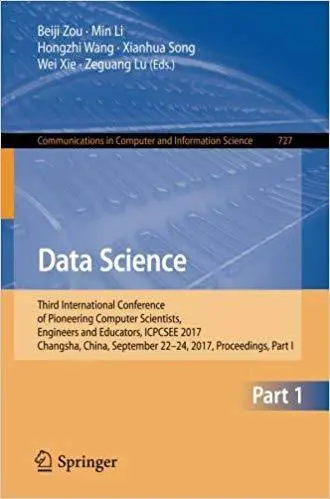 Data Science: Third International Conference of Pioneering Computer Scientists, Engineers and Educators, ICPCSEE 2017, Part I