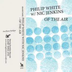 Philip White & Nic Jenkins - Of The Air (2020) [Official Digital Download 24/96]