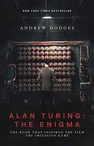 Alan Turing: The Enigma: The Book That Inspired the Film "The Imitation Game" (Repost)