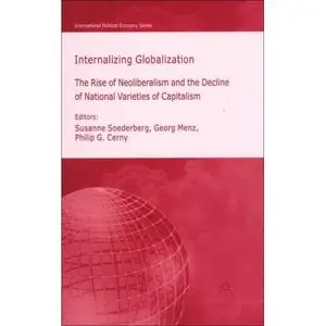 Internalizing Globalization: The Rise of Neoliberalism and the Decline of National Varieties of Capitalism