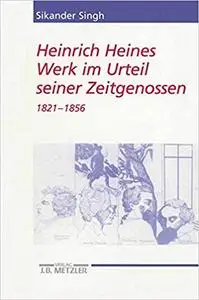 Heinrich Heines Werk im Urteil seiner Zeitgenossen: Kommentar 1821 bis 1856 und Register (Repost)
