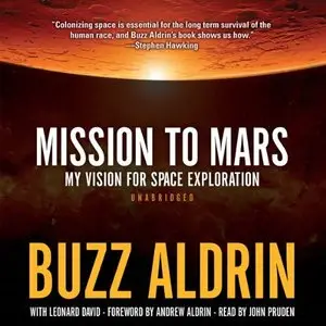 Mission to Mars: My Vision for Space Exploration (Audiobook)