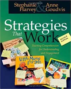 Strategies That Work: Teaching Comprehension for Understanding and Engagement 2nd Edition