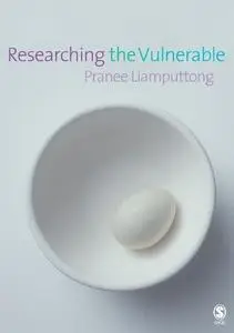 Researching the Vulnerable: A Guide to Sensitive Research Methods