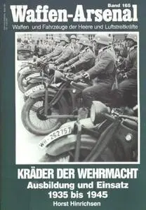 Kräder der Wehrmacht - Ausbildung und Einsatz 1935 bis 1945 (Waffen-Arsenal Band 165)
