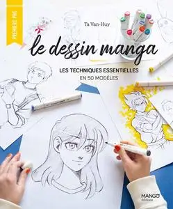 Van Huy Ta, "Le dessin manga : Les techniques essentielles en 50 modèles"