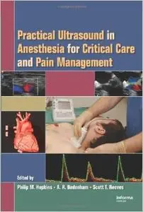 Practical Ultrasound in Anesthesia for Critical Care and Pain Management by Philip M. Hopkins