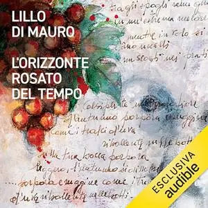 «L'orizzonte rosato del tempo» by Lillo Di Mauro