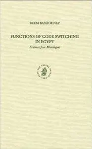 Functions of Code Switching in Egypt: Evidence from Monologues