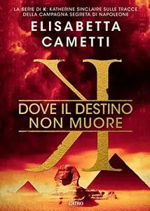 Elisabetta Cametti - K. Dove il destino non muore