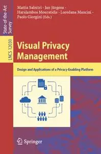 Visual Privacy Management: Design and Applications of a Privacy-Enabling Platform
