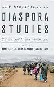 New Directions in Diaspora Studies: Cultural and Literary Approaches