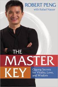 The Master Key: Qigong Secrets for Vitality, Love, and Wisdom