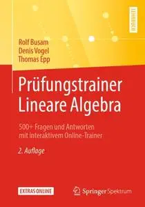 Prüfungstrainer Lineare Algebra: 500+ Fragen und Antworten mit interaktivem Online-Trainer