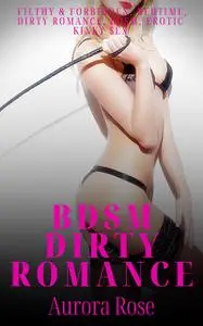 «BDSM Dirty Romance – Volume 4» by Aurora Rose