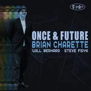 Brian Charette - Once & Future (2016)