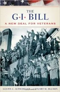 The G.I. Bill: The New Deal for Veterans by Glenn Altschuler