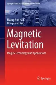Magnetic Levitation: Maglev Technology and Applications (Repost)